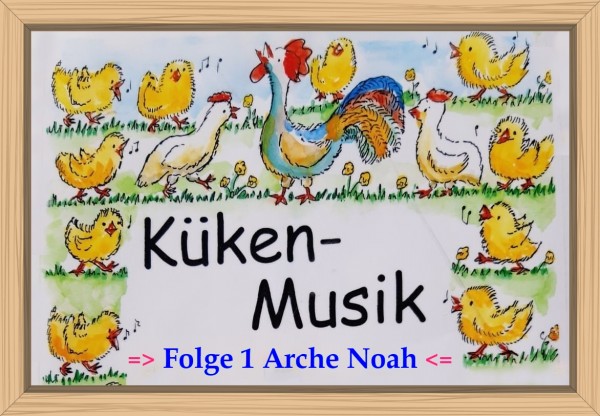 Musi-Kuss Küken-Musik Folge 1 (Arche Noah)