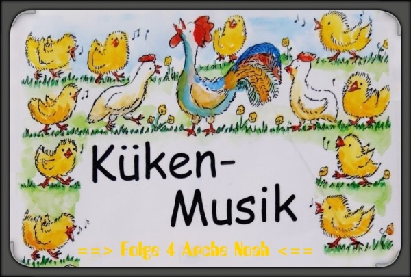 Musi-Kuss Küken-Musik Folge 4 (Arche Noah)