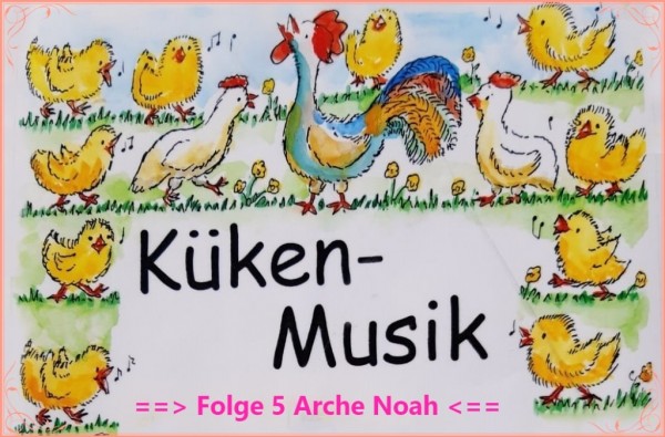 Musi-Kuss Küken-Musik Folge 5 (Arche Noah)